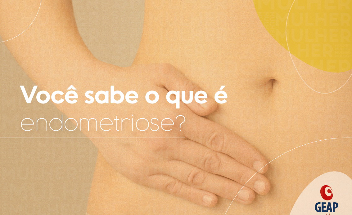 Endometriose: conheça seus sintomas e os melhores tratamentos!